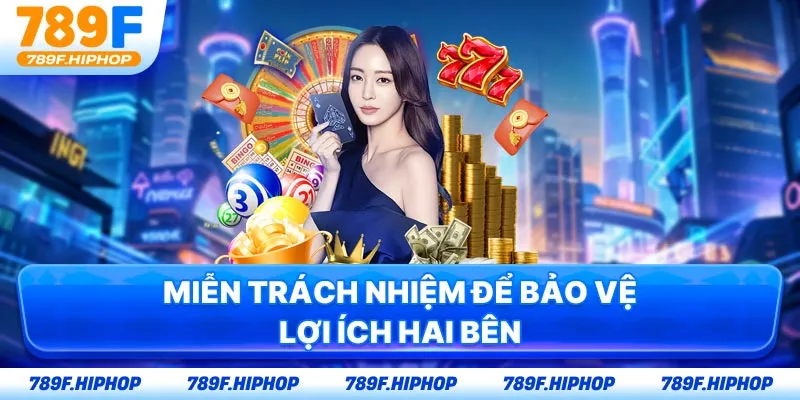 Miễn trách nhiệm để bảo vệ lợi ích hai bên